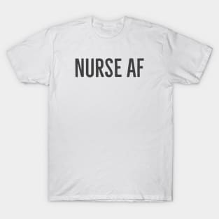 NURSE AF T-Shirt